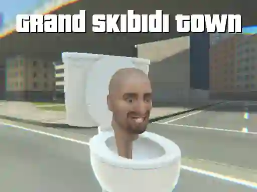 Grand Skibidi Town เกมออนไลน์