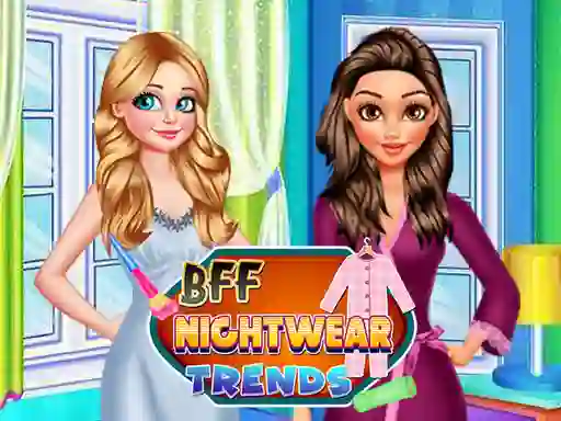 BFF Nightwear Trends เกมออนไลน์