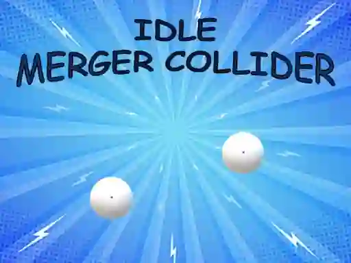 Idle: Merger Collider เกมออนไลน์