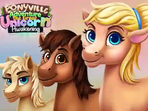 Ponyville Adventure The Great Unicorn Awakening เกมออนไลน์