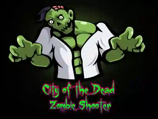 City of the Dead : Zombie Shooter เกมออนไลน์