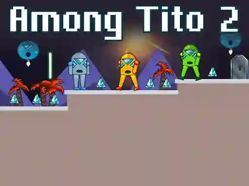 Among Tito 2 เกมออนไลน์
