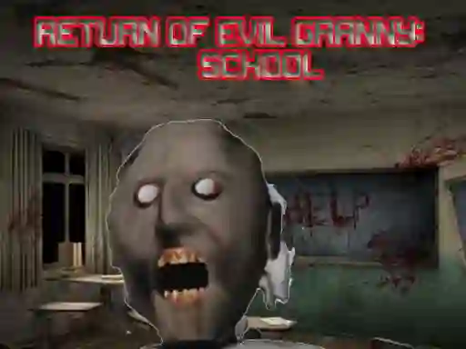 Return Of Evil Granny: The School เกมออนไลน์