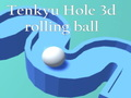 ลูกบอลกลิ้ง Tenkyu Hole 3d  เกมออนไลน์