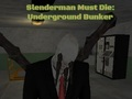 Slenderman Must Die: บังเกอร์ใต้ดิน  เกมออนไลน์