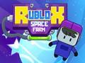 Roblox ฟาร์มอวกาศ เกมออนไลน์