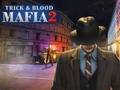 Mafia Trick & Blood 2 เกมออนไลน์