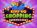 Kids Go Shopping Supermarket เกมออนไลน์