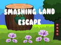 Smashing Land Escape เกมออนไลน์