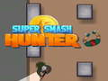 ซูเปอร์สแมชฮันเตอร์  เกมออนไลน์