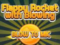 Flappy Rocket เล่นกับ Blowing to Mic  เกมออนไลน์