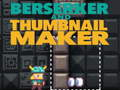 Berserker และโปรแกรมสร้างภาพขนาดย่อ  เกมออนไลน์