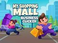 ธุรกิจของห้างสรรพสินค้าของฉัน Clicker เกมออนไลน์