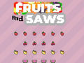 ผลไม้และเลื่อย  เกมออนไลน์