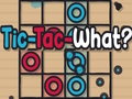Tic-Tac-อะไร?  เกมออนไลน์