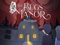 บทนำ The Bugs Manor  เกมออนไลน์